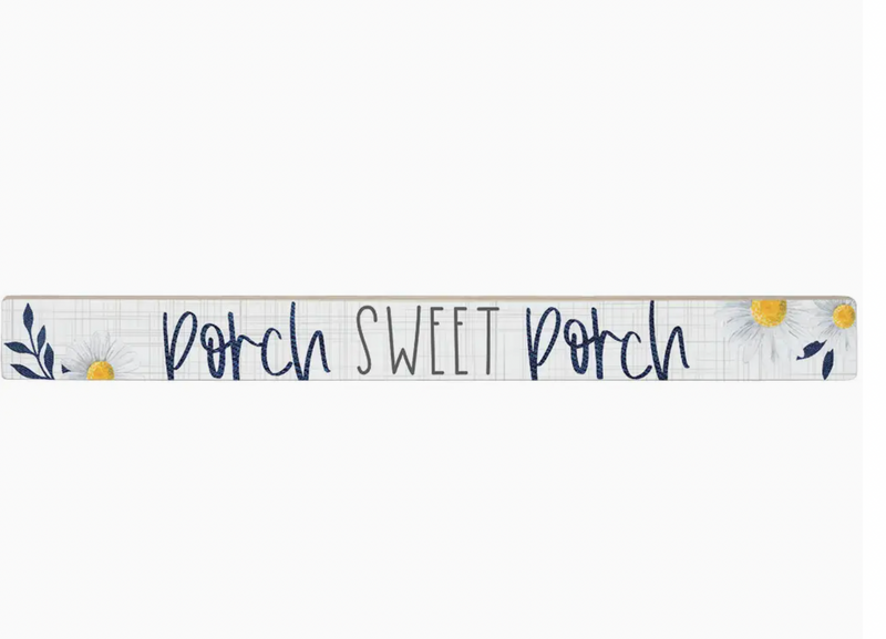 Porch Sweet Porch Daisy - Talking Sticks