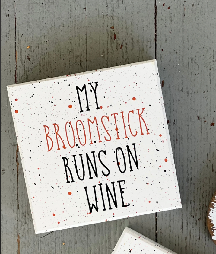 My Broomstick Runs On Wine Sign