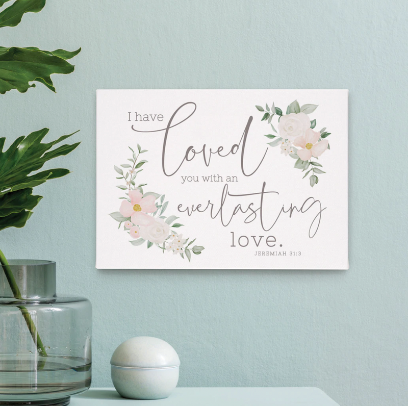 I Have Loved You Canvas Decor