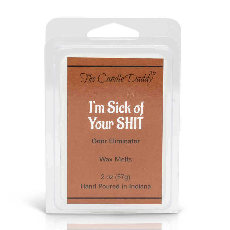 The Candle Daddy - I'm Sick of Your Shit- Odor Eliminator Scented Wax Melts